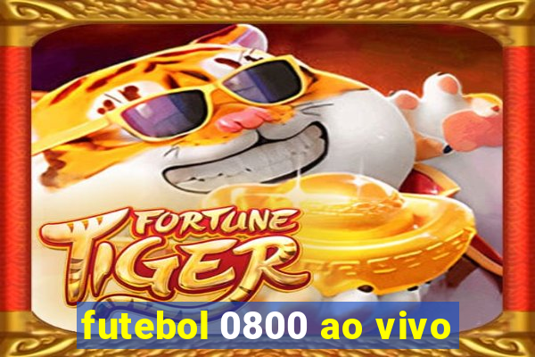 futebol 0800 ao vivo